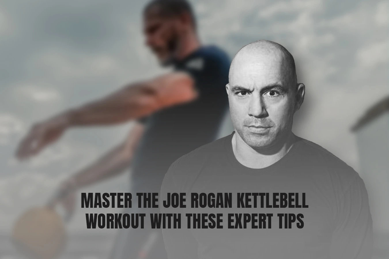 Joe Rogan Kettlebell Workout